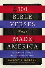Cover art for 100 Bible Verses That Made America: Defining Moments That Shaped Our Enduring Foundation of Faith