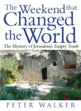 Cover art for Weekend That Changed the World: The Mystery of Jerusalem's Empty Tomb