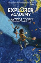 Cover art for Explorer Academy: The Nebula Secret (Book 1) (Explorer Academy, 1)