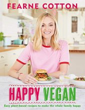 Cover art for Happy Vegan: Easy plant-based recipes to make the whole family happy