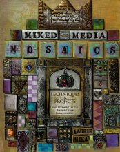 Cover art for Mixed-Media Mosaics: Techniques and Projects Using Polymer Clay Tiles, Beads & Other Embellishments