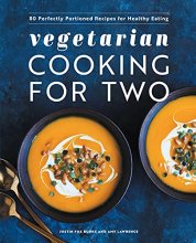Cover art for Vegetarian Cooking for Two: 80 Perfectly Portioned Recipes for Healthy Eating