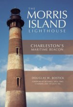 Cover art for The Morris Island Lighthouse: Charleston's Maritime Beacon (Landmarks)