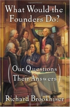 Cover art for What Would the Founders Do?: Our Questions, Their Answers