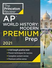 Cover art for Princeton Review AP World History: Modern Premium Prep, 2021: 6 Practice Tests + Complete Content Review + Strategies & Techniques (2021) (College Test Preparation)