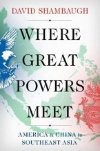 Cover art for Where Great Powers Meet: America and China in Southeast Asia