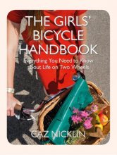Cover art for The Girls' Bicycle Handbook: Everything You Need to Know About Life on Two Wheels