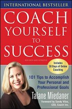 Cover art for Coach Yourself to Success : 101 Tips from a Personal Coach for Reaching Your Goals at Work and in Life