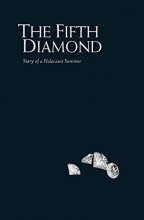 Cover art for The Fifth Diamond: Story of a Holocaust Survivor