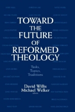 Cover art for Toward the Future of Reformed Theology: Tasks, Topics, Traditions