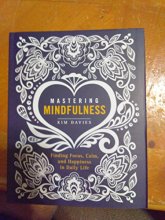 Cover art for Mastering Mindfulness: Finding Focus, Calm, and Happiness in Daily Life