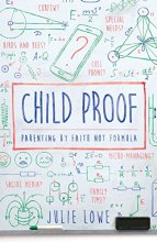 Cover art for Child Proof: Parenting By Faith, Not Formula