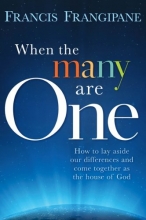 Cover art for When the Many Are One:  How to Lay Aside Our Differences and Come Together as the House of God