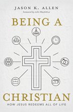 Cover art for Being a Christian: How Jesus Redeems All of Life