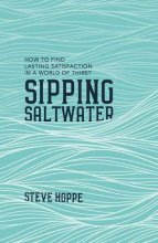 Cover art for Sipping Saltwater: How to Find Lasting Satisfaction in a World of Thirst (Live Different)