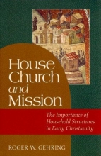 Cover art for House Church and Mission: The Importance of Household Structures in Early Christianity