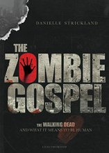 Cover art for The Zombie Gospel: The Walking Dead and What It Means to Be Human