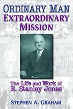 Cover art for Ordinary Man, Extraordinary Mission: The Life and Work of E. Stanley Jones