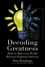 Cover art for Decoding Greatness: How the Best in the World Reverse Engineer Success