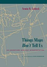 Cover art for Things Maps Don't Tell Us: An Adventure into Map Interpretation