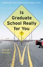 Cover art for Is Graduate School Really for You?: The Whos, Whats, Hows, and Whys of Pursuing a Master's or Ph.D.