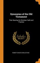 Cover art for Synonyms of the Old Testament: Their Bearing on Christian Faith and Practice
