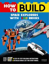 Cover art for How to Build Space Explorers with LEGO Bricks