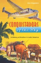 Cover art for Conquistadors of the Sky: A History of Aviation in Latin America