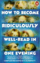 Cover art for How to Become Ridiculously Well-read in One Evening: A Collection of Literary Encapsulations