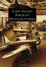 Cover art for Long Island Aircraft Manufacturers (Images of Aviation)