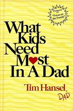 Cover art for What Kids Need Most in a Dad