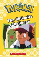 Cover art for The Chikorita Challenge (Pokémon Classic Chapter Book #11) (21) (Pokémon Classic Chapter Books)