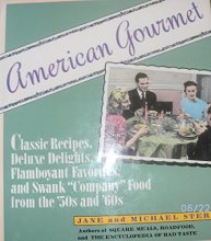 Cover art for American Gourmet: Classic Recipes, Deluxe Delights, Flamboyant Favorites, and Swank "Company" Food from the '50s and '60s