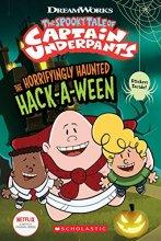 Cover art for The Horrifyingly Haunted Hack-A-Ween (The Epic Tales of Captain Underpants TV: Young Graphic Novel)