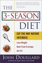 Cover art for The 3-Season Diet: Eat the Way Nature Intended: Lose Weight, Beat Food Cravings, and Get Fit
