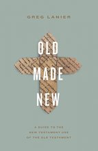 Cover art for Old Made New: A Guide to the New Testament Use of the Old Testament