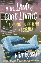 Cover art for In the Land of Good Living: A Journey to the Heart of Florida