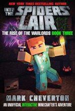 Cover art for Into the Spiders' Lair: The Rise of the Warlords Book Three: An Unofficial Minecrafter's Adventure