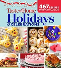 Cover art for Taste of Home Holidays & Celebrations: 467 Recipes For Every Occassion