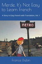 Cover art for Merde, It's Not Easy to Learn French: A Story in Easy French with Exercises and English Translation (The Merde Trilogy)
