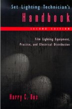 Cover art for Set Lighting Technician's Handbook, Second Edition: Film Lighting Equipment, Practice, and Electrical Distribution