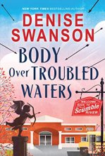Cover art for Body Over Troubled Waters: A Cozy Mystery (Welcome Back to Scumble River, 4)
