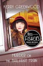 Cover art for Murder on the Ballarat Train (Miss Fisher's Murder Mysteries, 3)
