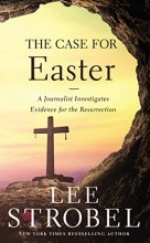 Cover art for The Case for Easter: A Journalist Investigates Evidence for the Resurrection (Case for ... Series)