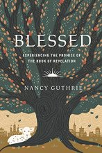 Cover art for Blessed: Experiencing the Promise of the Book of Revelation