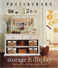 Cover art for Pottery Barn Storage & Display: Stylish Solutions for Organizing Your Home (Pottery Barn Design Library)