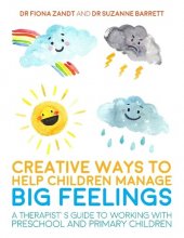 Cover art for Creative Ways to Help Children Manage BIG Feelings