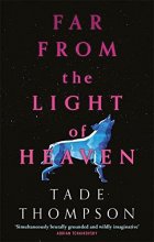 Cover art for Far from the Light of Heaven: A triumphant return to science fiction from the Arthur C. Clarke Award-winning author