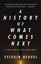 Cover art for History of What Comes Next (Take Them to the Stars, 1)