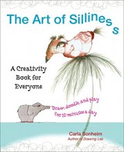 Cover art for The Art of Silliness: A Creativity Book for Everyone